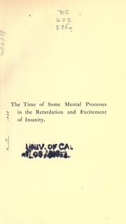Cover of: The time of some mental processes in the retardation and excitement of insanity
