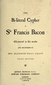 The bi-lateral cypher of Sir Francis Bacon by Elizabeth Wells Gallup