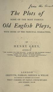 Cover of: The plots of some of the most famous old English plays: with index of the principal characters