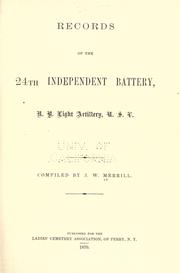 Cover of: Records of the 24th Independent Battery, N.Y. Light Artillery, U.S.V. by Julian Whedon Merrill