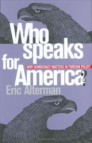 Cover of: Who speaks for America?: why democracy matters in foreign policy