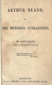 Cover of: Arthur Blane: or, The hundred cuirassiers.