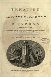 Cover of: A treatise on ancient armour and weapons: illustrated by plates taken from the original armour in the tower of London, and other arsenals, museums, and cabinets