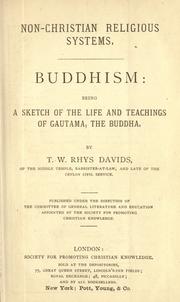 Cover of: Buddhism: being a sketch of the life and teachings of Gautama, the Buddha.  Published under the direction of the Committee of General Literature and Education appointed by the Society for Promoting Christian Knowledge.