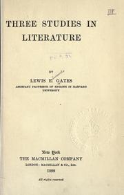 Three studies in literature by Lewis Edwards Gates