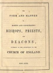 Cover of: The form and manner of making and consecrating bishops, priests and deacons