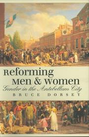 Cover of: Reforming men and women: gender in the antebellum city
