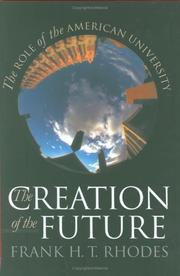 Cover of: The Creation of the Future: The Role of the American University