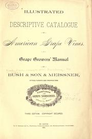Illustrated descriptive catalogue of American grape vines by Bush, firm, vinegrowers, Bushberg, Mo. (1883. Bush & son & Meissner)