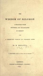 Cover of: The wisdom of Solomon: a selection from proverbs and ecclesiastes in Hebrew : a corrected version on parallel lines