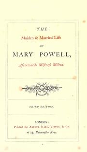 Cover of: The maiden & married life of Mary Powell: afterwards Mistress Milton
