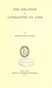 The relation of literature to life by Charles Dudley Warner