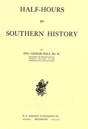 Half-hours in southern history by J. Lesslie Hall