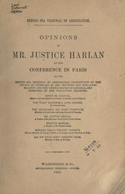 Opinions of Mr. Justice Harlan at the Conference in Paris of the Bering Sea Tribunal of Arbitration by John Marshall Harlan