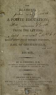 Cover of: Elements of a polite education: carefully selected from the letters of Philip Dormer Stanhope, earl of Chesterfield to his son