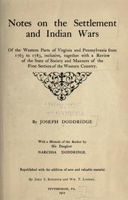 Cover of: Notes on the settlement and Indian wars of the western parts of Virginia and Pennsylvania from 1763 to 1783, inclusive. by Joseph Doddridge
