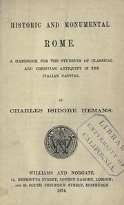 Cover of: Historic and monumental Rome: a handbook for the students of classical and Christian antiquity in the Italian capital