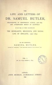 Cover of: life and letters of Dr. Samuel Butler, head-master of Shrewsbury school 1798-1836