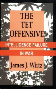 Cover of: The Tet Offensive: Intelligence Failure in War