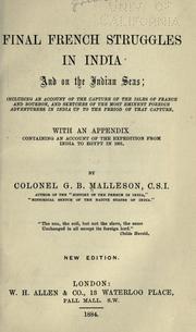 Cover of: Final French struggles in India and on the Indian seas: including an account of the capture of the Isles of France and ... ; with an appendix containing an account of the expedition from India to Egypt in 1801