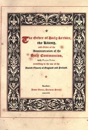 Cover of: The order of daily service, the litany, and order of the administration of the holy communion, with plain-tune, according to the use of the United Church of England and Ireland. by Church of England