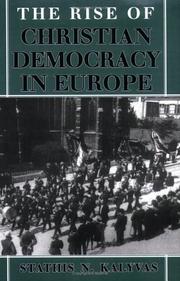 The rise of Christian Democracy in Europe by Stathis N. Kalyvas