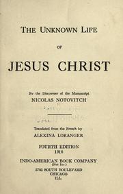 Cover of: The unknown life of Jesus Christ. by Nicolas Notovitch