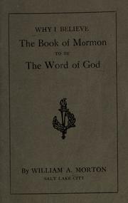 Cover of: Why I Believe the Book of Mormon to Be the Word of God