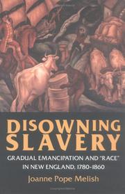 Cover of: Disowning slavery: gradual emancipation and "race" in New England, 1780-1860