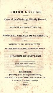 Cover of: A third letter to the editor of the Edinburgh weekly journal: on the proposed change of currency, and other late alterations, as they affect, or are intended to affect, the Kingdom of Scotland