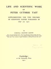 Cover of: Life and scientific work of Peter Guthrie Tait by Cargill Gilston Knott