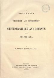 Cover of: monograph on the structure and development of the shoulder-girdle and sternum on the Vertebrata.