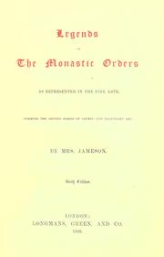Cover of: Legends of the monastic orders as represented in the fine arts by Mrs. Anna Jameson