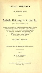 Cover of: Legal history of the entire system of Nashville, Chattanooga & St. Louis Ry. and possessions by James Dunwoody Brownson DeBow