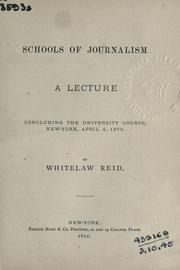 Cover of: Schools of journalism: a lecture concluding the university course, New York, April 4, 1872.