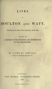 Cover of: Lives of Boulton and Watt: Principally from the original Soho mss.  Comprising also a history of the invention and introduction of the steam engine.