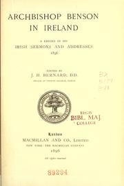 Cover of: Archbishop Benson in Ireland: a record of his Irish sermons and addresses, 1896