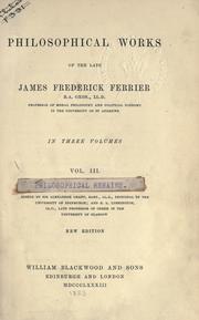 Cover of: Philosophical works of the late James Frederick Ferrier in three volumes