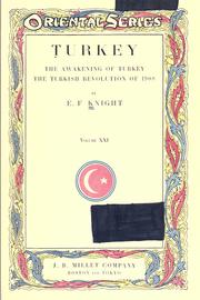 Cover of: Turkey: the awakening of Turkey; the Turkish revolution of 1908.