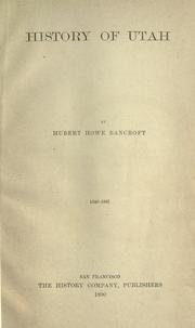 History of Utah, 1540-1887 by Hubert Howe Bancroft