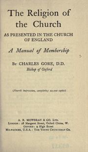 Cover of: The religion of the church as presented in the Church of England by Charles Gore M.A.