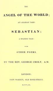 Cover of: The angel of the world: an Arabian tale. Sebastian; a Spanish tale: with other poems.