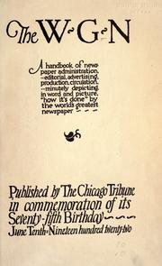Cover of: The W.G.N.: a handbook of newspaper administration, editorial, advertising, production, circulation, minutely depicting, in word and picture, "how it's done"