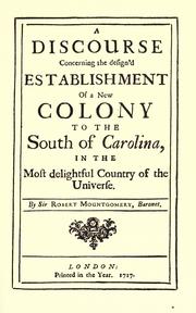 Cover of: A discourse concerning the design'd establishment of a new colony to the south of Carolina, in the most delightful country of the universe.
