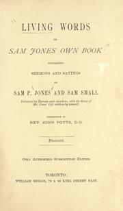 Living words, or, Sam Jones' own book by Sam P. Jones