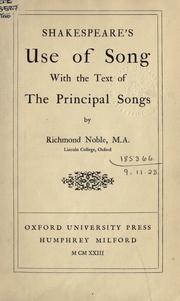 Shakespeare's use of song, with the text of the principal songs by Richmond Samuel Howe Noble
