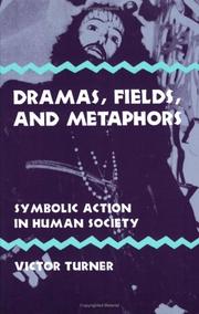 Cover of: Dramas, Fields, and Metaphors: Symbolic Action in Human Society (Symbol, Myth, and Ritual Series)