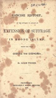 Cover of: A concise history, of the efforts to obtain an extension of suffrage in Rhode Island: from the year 1811 to 1842.