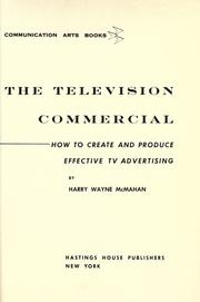 Cover of: The television commercial: how to create and produce effective TV advertising.