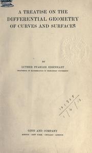 Cover of: A treatise on the differential geometry of curves and surfaces. by Eisenhart, Luther Pfahler